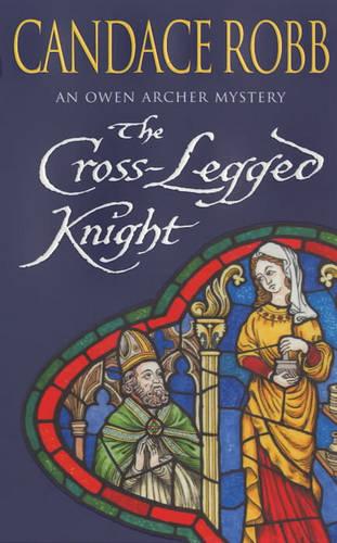 The Cross Legged Knight - Candace Robb