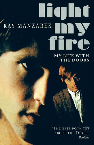 Light My Fire - My Life With The Doors - Ray Manzarek