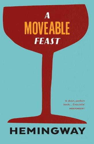 A Moveable Feast by Ernest Hemingway | Waterstones