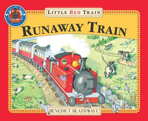 The Little Red Train: The Runaway Train by Benedict Blathwayt | Waterstones