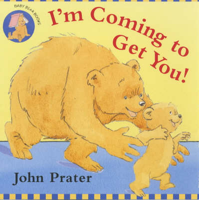 I'm Coming To Get You: Baby Bear Flap Book (Paperback)