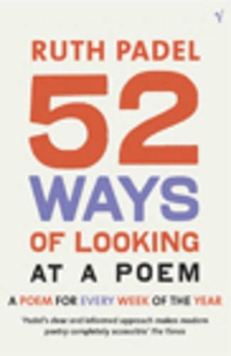 52 Ways Of Looking At A Poem: or How Reading Modern Poetry Can Change Your Life (Paperback)