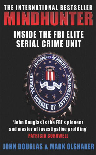 Mindhunter: Inside the FBI Elite Serial Crime Unit (Now A Netflix Series) (Paperback)