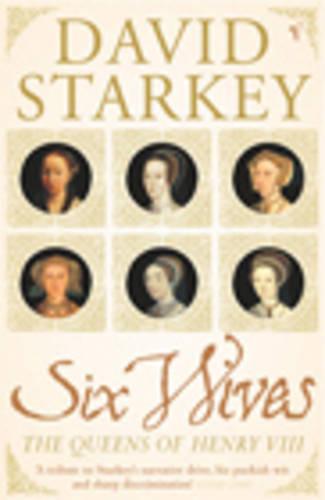 Six Wives: The Queens of Henry VIII (Paperback)