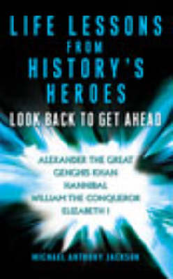 Life Lessons From History's Heroes (Paperback)