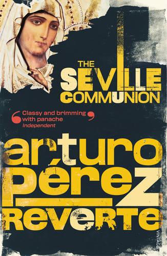 The Seville Communion - Arturo Peréz-Reverte