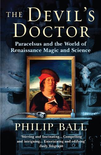 Philip Ball The Devil's Doctor