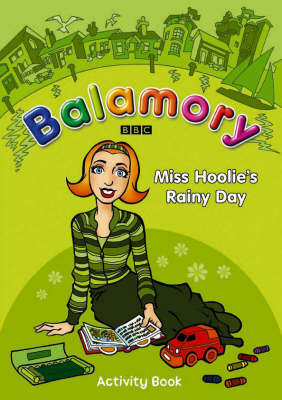 Miss Hoolie's Rainy Day: An Activity Book - Balamory (Paperback)