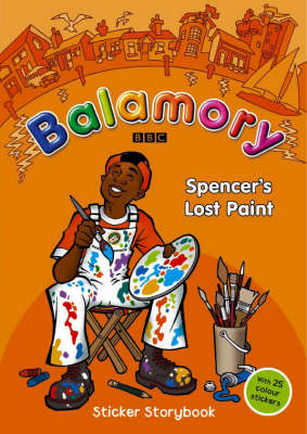 Balamory: Spencer's Lost Paint: a Sticker Storybook (Paperback)
