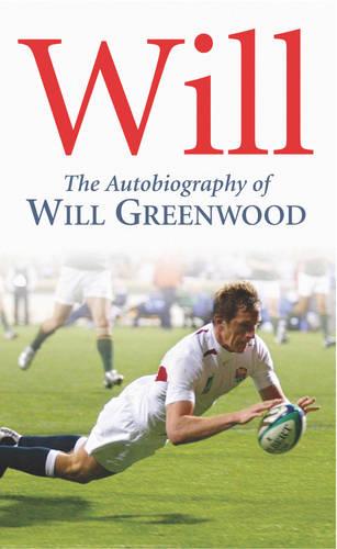 Will: The Autobiography of Will Greenwood (Paperback)