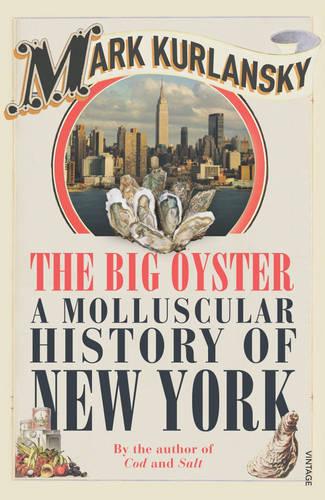 The Big Oyster: A Molluscular History of New York (Paperback)