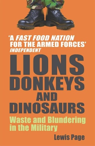 Lions, Donkeys And Dinosaurs: Waste and Blundering in the Military (Paperback)