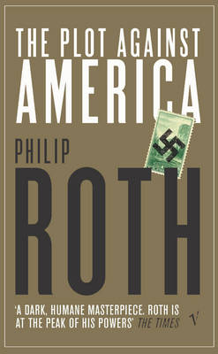 The Plot Against America by Philip Roth The Plot Against America by Philip Roth