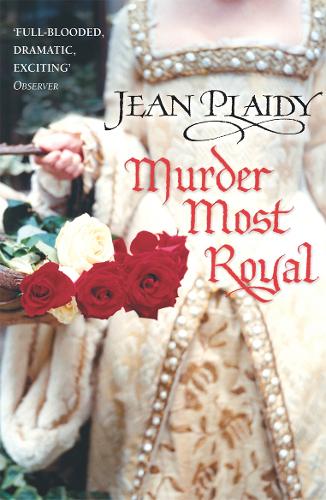 Murder Most Royal by Jean Plaidy aka Eleanor Hib...