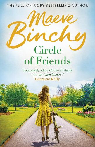 Circle Of Friends by Maeve Binchy | Waterstones