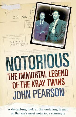 Notorious: The Immortal Legend of the Kray Twins (Paperback)