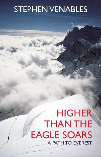 Higher Than The Eagle Soars: A Path to Everest (Paperback)