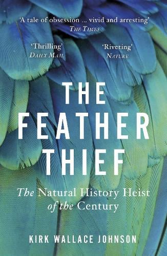 Cover of The Feather Thief: Beauty, Obsession, and the Natural History Heist of the Century
