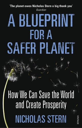 A Blueprint for a Safer Planet: How We Can Save the World and Create Prosperity (Paperback)