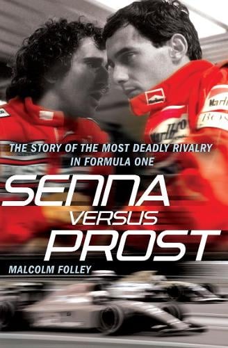 Senna Versus Prost - Malcolm Folley