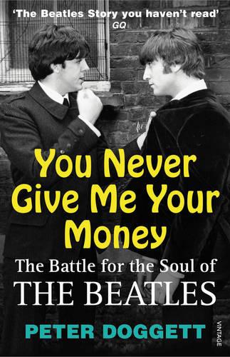 You Never Give Me Your Money: The Battle For The Soul Of The Beatles (Paperback)
