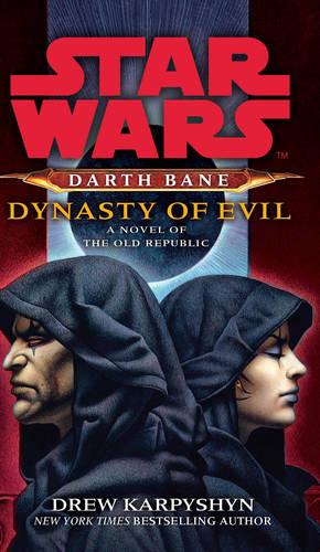 Star Wars: Darth Bane - Dynasty of Evil by Drew Karpyshyn | Waterstones