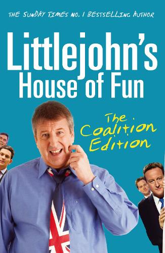 Littlejohn's House of Fun: Thirteen Years of (Labour) Madness (Paperback)