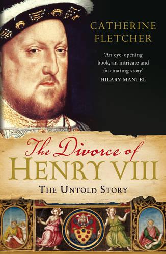 The Divorce of Henry VIII: The Untold Story (Paperback)
