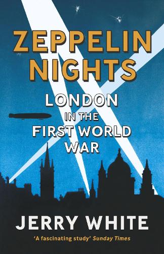 Zeppelin Nights: London in the First World War (Paperback)
