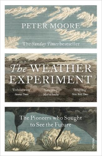 The Weather Experiment: The Pioneers who Sought to see the Future (Paperback)