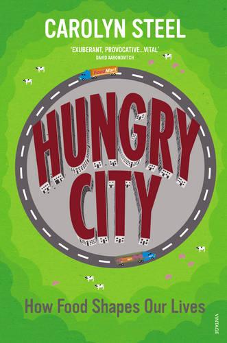 Hungry City: How Food Shapes Our Lives (Paperback)