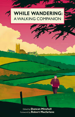 While Wandering: A Walking Companion (Hardback)