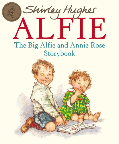 The Big Alfie And Annie Rose Storybook by Shirley Hughes | Waterstones