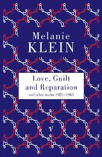 Love, Guilt and Reparation - Melanie Klein