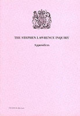 Stephen Lawrence Inquiry: Appendices - Command Paper No. 4262-II (Re (Paperback)