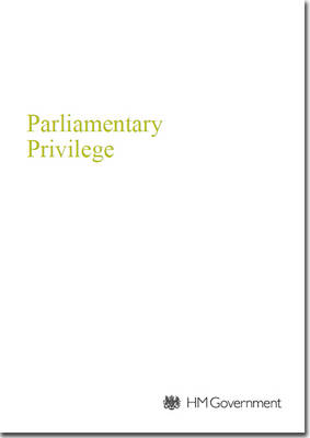 Parliamentary privilege - Cm. 8318 (Paperback)