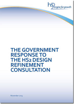 The Government response to the HS2 design refinement consultation - Cm. 8758 (Paperback)