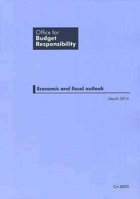 Economic and fiscal outlook March 2014 - Cm. 8820 (Paperback)
