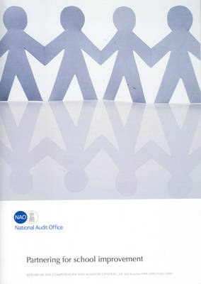Partnering for School Improvement: Partnering for school improvement Report by the Comptroller and Auditor General - House of Commons Papers 2008-09 822 (Paperback)
