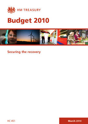 Budget 2010: Securing the Recovery - HC No. 451 (Paperback)