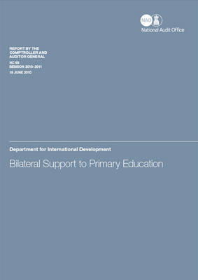 Bilateral Support to Primary Education: Department for International Development - HC Session 2010-11 (Paperback)