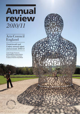 Arts Council England grant-in-aid and lottery annual report and accounts 2010/11 - House of Commons Papers 2010-12 1323 (Paperback)