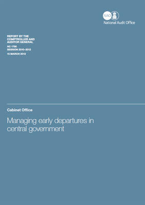 Managing early departures in central government: Cabinet Office - House of Commons Papers 2010-12 1795 (Paperback)