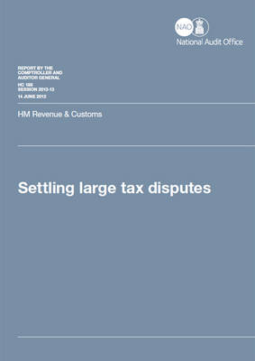 Settling large tax disputes: HM Revenue & Customs - House of Commons Papers 2012-13 188 (Paperback)