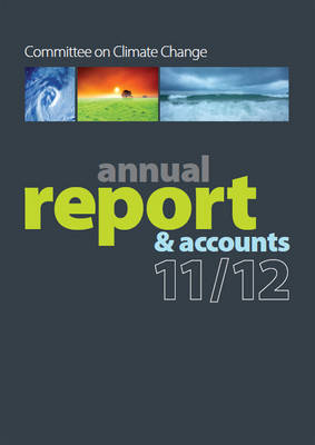 Committee on Climate Change annual report and accounts 1 April 2011 to 31 March 2012 - Scottish Government papers 2012 86 (Paperback)