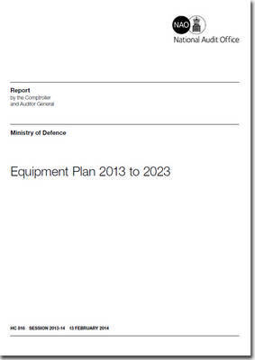 Equipment plan 2013 to 2023: Ministry of Defence - House of Commons Papers 2013-14 816 (Paperback)