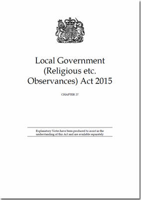 Local Government (Religious etc. Observances) Act 2015: Chapter 27 (Paperback)