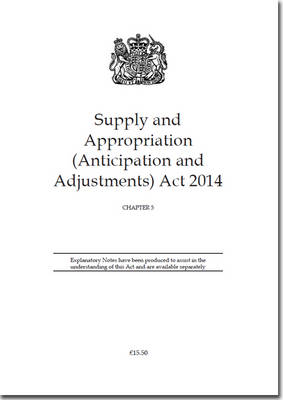 Supply and Appropriation Act 2014: Chapter 5 (Paperback)