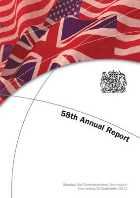 Fifty eighth annual report of the Marshall Aid Commemoration Commission for the year ending 30 September 2011 (Paperback)
