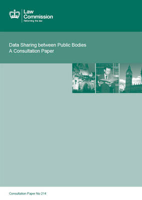 Data sharing between public bodies: a consultation paper - Consultation Paper 214 (Paperback)